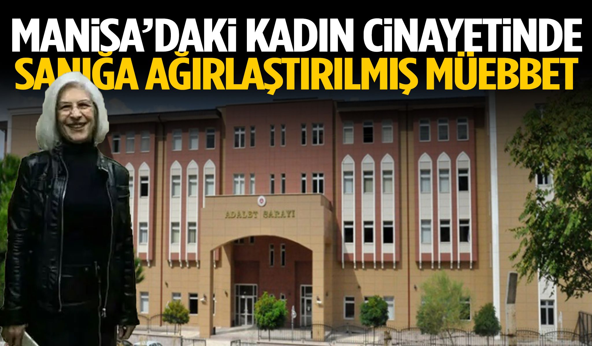 Manisa’da eşini uykusunda öldürmüştü! Ağırlaştırılmış müebbet aldı!