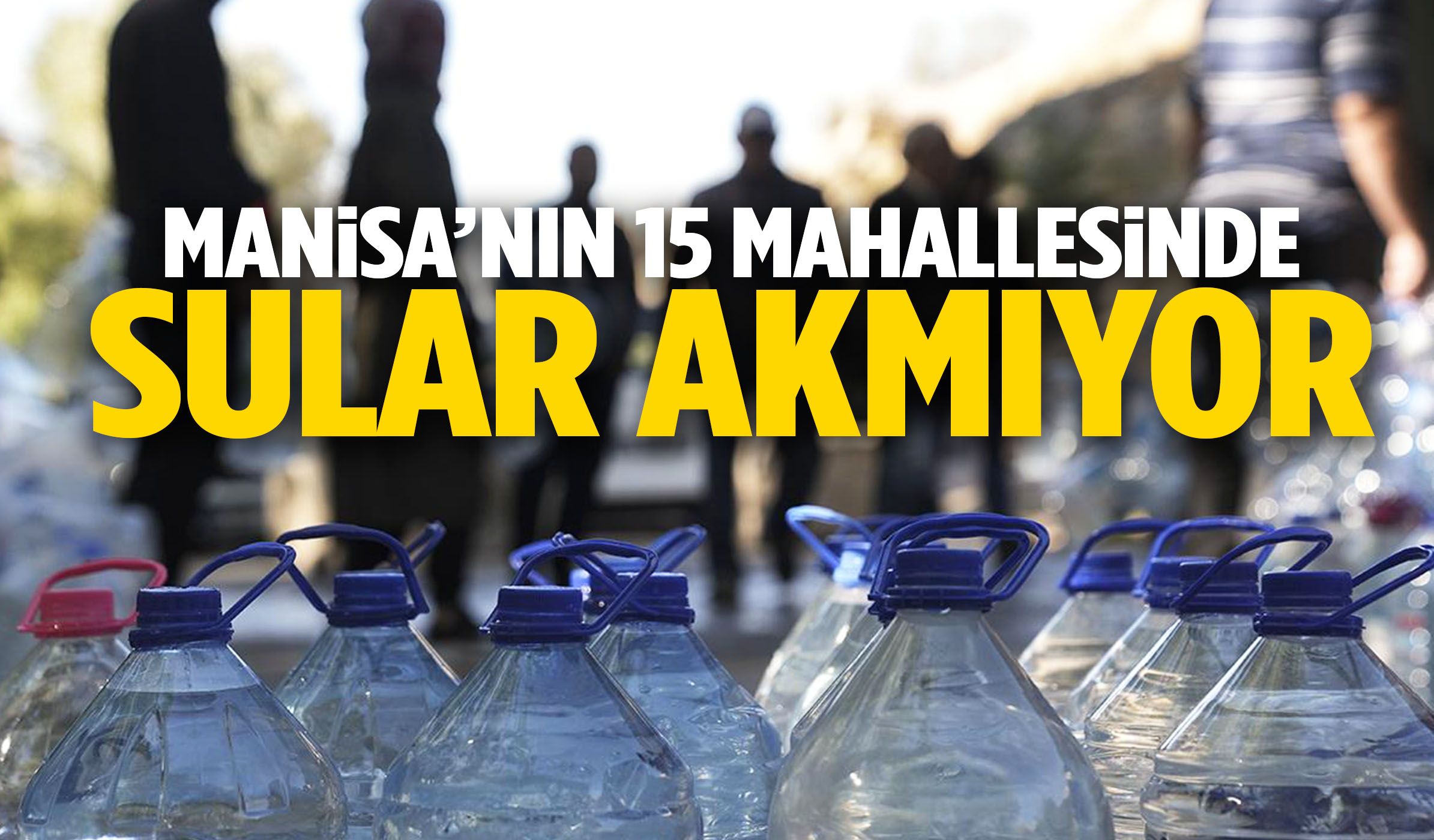 Manisa’nın 15 mahallesinde sular akmıyor