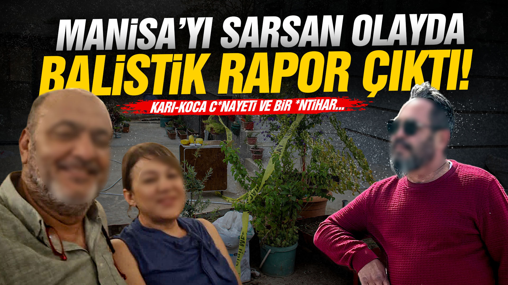 Manisa'yı sarsan olayda balistik rapor çıktı!