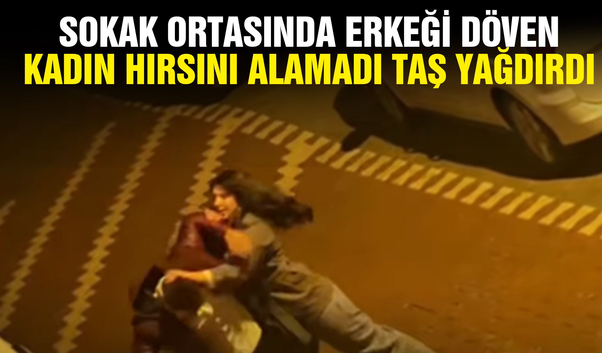 Sokak ortasında erkeği dövdü! Hırsını alamayıp taş yağdırdı