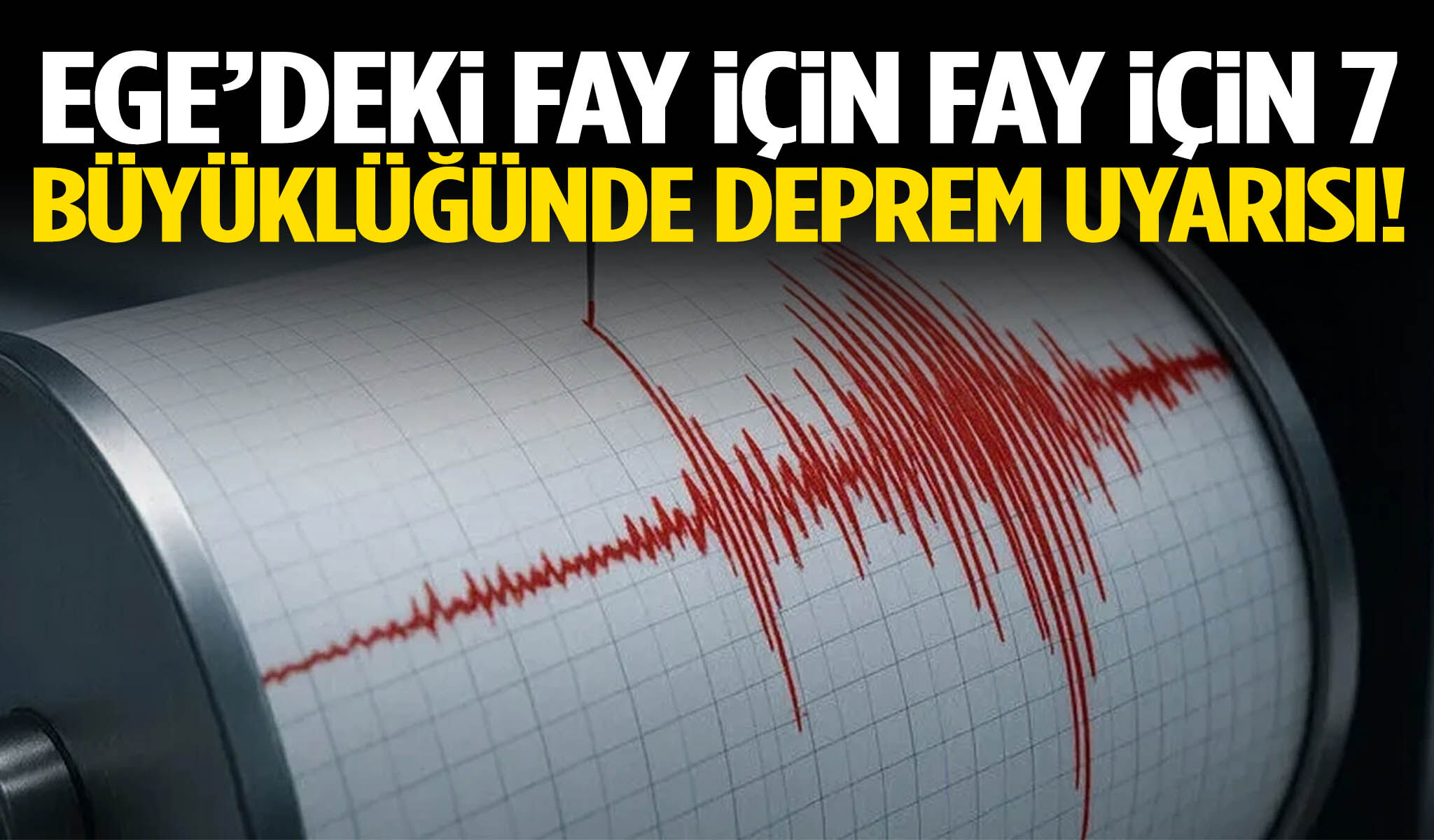 Ege’deki fay için fay için 7 büyüklüğünde deprem uyarısı!