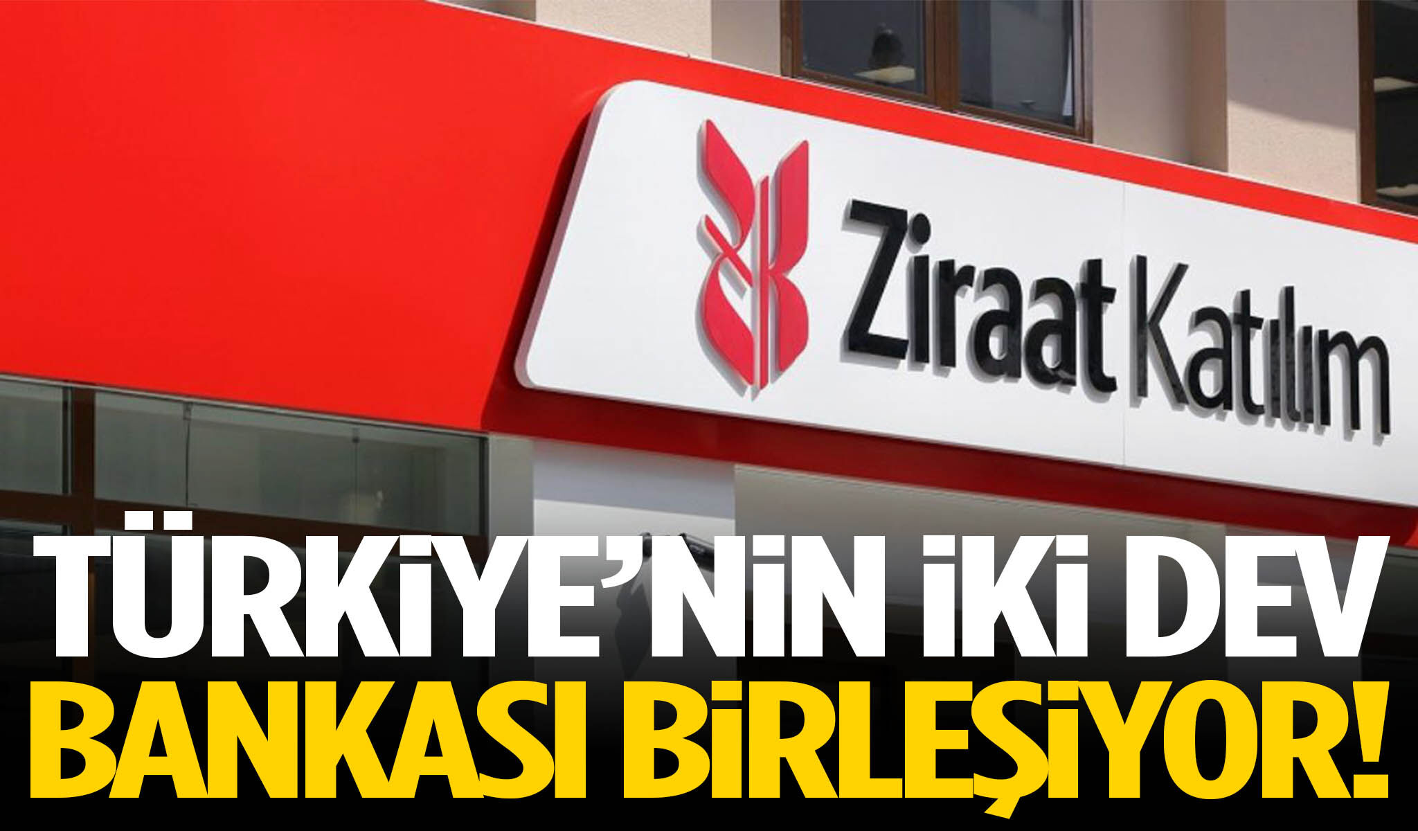 Türkiye’nin iki dev bankası birleşiyor! Tarih belli oldu…