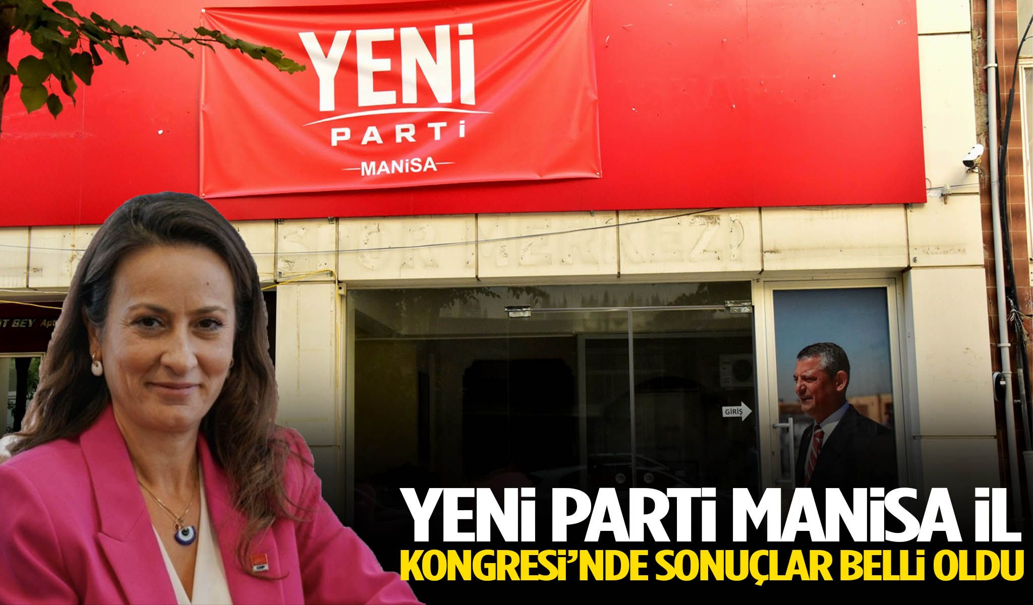 YENİ Parti Manisa İl Kongresi’nde sonuçlar belli oldu!